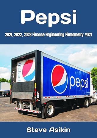 pepsi 2021 2022 2023 finance engineering firmometry #021 1st edition steve asikin b0cspq2f4f, 979-8876469106