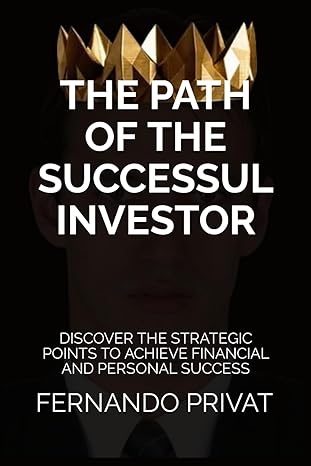 the path of the successful investor discover the strategic points to achieve financial and personal success