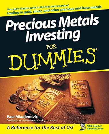 precious metals investing for dummies 1st edition paul mladjenovic 0470130873, 978-0470130872