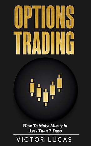 options trading how to make money in less than 7 days 1st edition victor lucas 192232020x, 978-1922320209