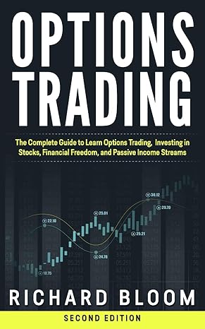 options trading the complete guide to learn options trading investing in stocks financial freedom and passive
