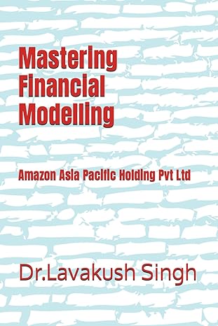 mastering financial modelling 1st edition dr lavakush singh b0cs3r4dn9, 979-8875658853