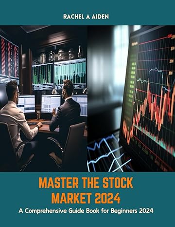 master the stock market 2024 a comprehensive guide book for beginners 2024 1st edition rachel a aiden