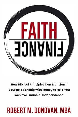 faith over finance how biblical principles can transform your relationship with money to help you achieve