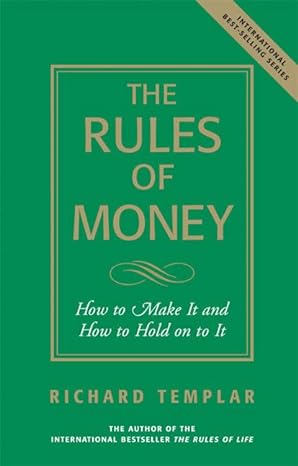 the rules of money how to make it and how to hold on to it 1st edition richard templar 0132394103,
