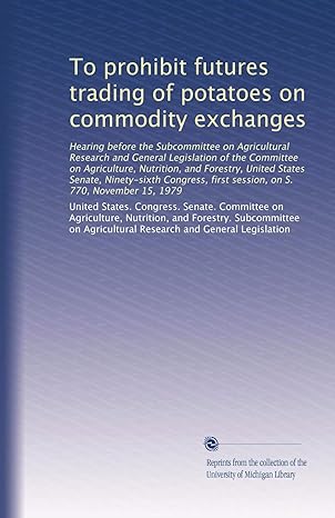 to prohibit futures trading of potatoes on commodity exchanges hearing before the subcommittee on