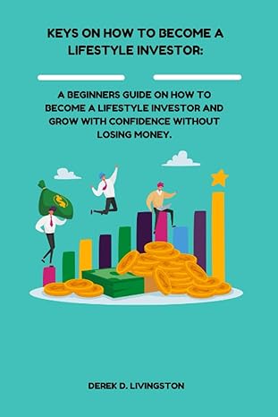 keys on how to become a lifestyle investor a beginners guide on how to become a lifestyle investor and grow
