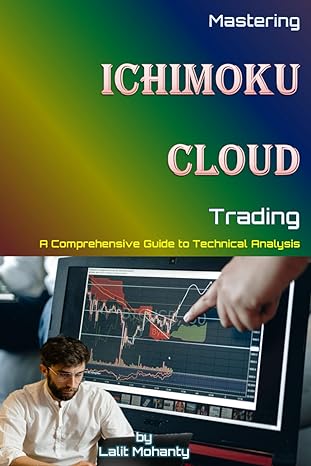 mastering ichimoku cloud trading a comprehensive guide to technical analysis by lalit mohanty 1st edition mr