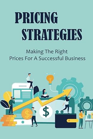 pricing strategies making the right prices for a successful business 1st edition patricia mccumber
