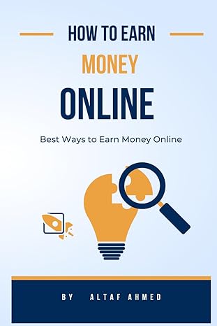 how to earn money online best ways to earn money online 1st edition altaf ahmed b0cr46shby, 979-8388022677