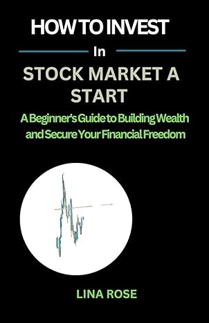 how to invest in stock market a start a beginners guide to building wealth and secure your financial freedom