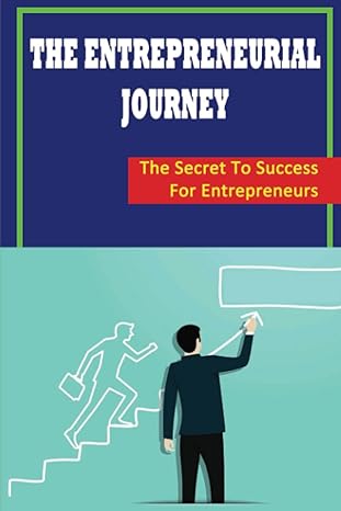 the entrepreneurial journey the secret to success for entrepreneurs 1st edition luna mandez b09zd12gwh,