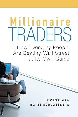 millionaire traders how everyday people are beating wall street at its own game 1st edition kathy lien ,boris