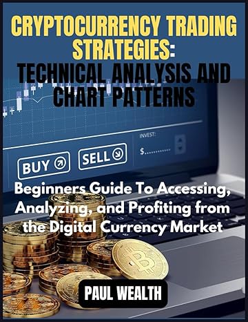 cryptocurrency trading strategies technical analysis and chart patterns beginners guide to accessing