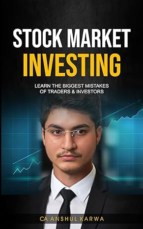 stock market investing learn the biggest mistakes of traders and investors 1st edition anshul karwa