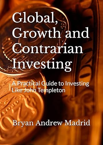 global growth and contrarian investing a practical guide to investing like john templeton 1st edition bryan