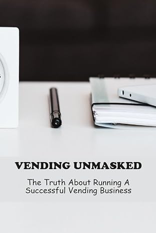 vending unmasked the truth about running a successful vending business 1st edition joya shelter b0c881q3hp,