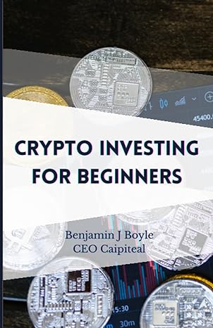 crypto investing for beginners understanding the risks and opportunities of investing in digital assets and