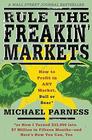 rule the freakin markets how to profit in any market bull or bear 1st edition michael parness ,kirstin