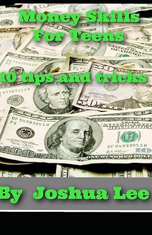 money skills for teens 10 tips and tricks 1st edition joshua j lee b0cr2rxbrw, 979-8872965503