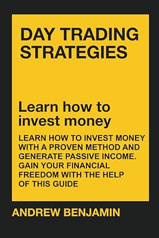 day trading strategies learn how to invest money with a proven method and generate passive income gain your