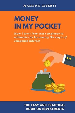 money in my pocket how i went from mere employee to millionaire by harnessing the magic of compound interest