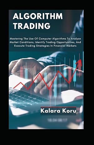 algorithm trading mastering the use of computer algorithms to analyze market conditions identify trading