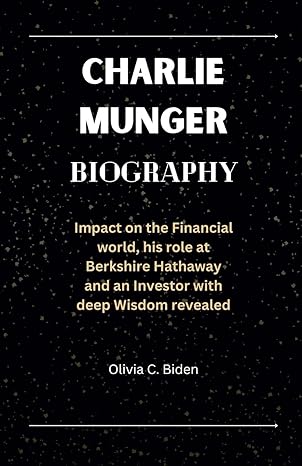 charlie munger biography impact on the financial world his role at berkshire hathaway and an investor with