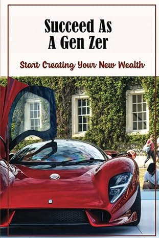 succeed as a gen zer start creating your new wealth 1st edition jacob barco b09x1fxqqn, 979-8444932629