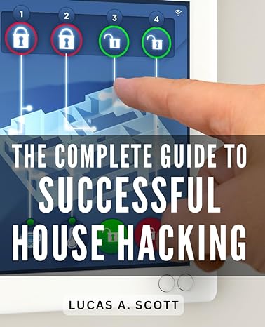 the complete guide to successful house hacking your blueprint to building a rental portfolio in the mile high