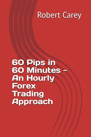 60 pips in 60 minutes an hourly forex trading approach 1st edition robert carey b0cq6z37bg, 979-8871725429
