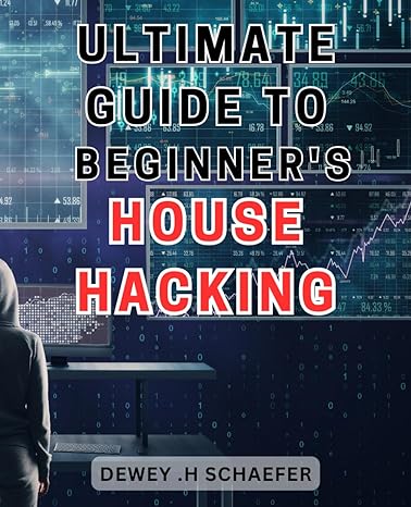 ultimate guide to beginners house hacking master the art of maximizing your income and living rent free with