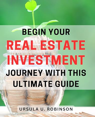 begin your real estate investment journey with this ultimate guide learn the essential strategies and