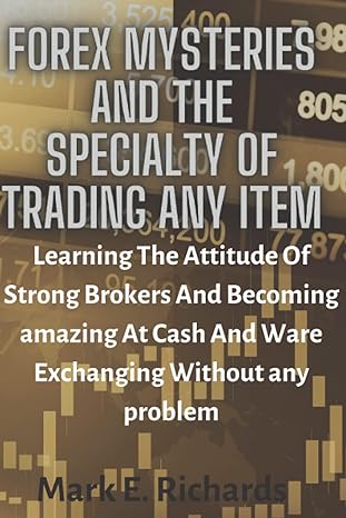 forex mysteries and the specialty of trading any item learning the attitude of strong brokers and becoming
