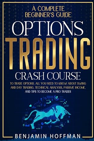 options trading crash course a complete beginners guide to trade options all you need to know about swing and