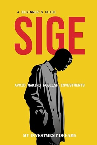 sige avoid making foolish investments 1st edition my investment dreams b0cp2xwrl8, 979-8867870805