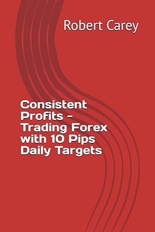 consistent profits trading forex with 10 pips daily targets 1st edition robert carey b0cpxkqbqm,