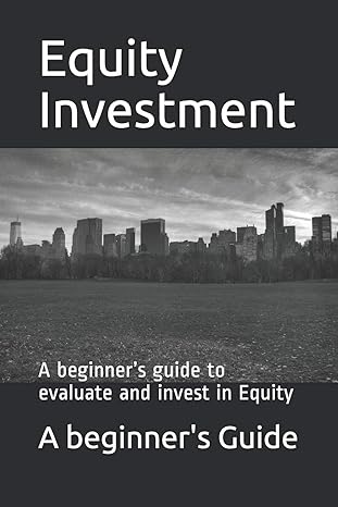 equity investments a beginners guide to evaluate and invest in equity 1st edition m imran ahsan b085djn1wz,