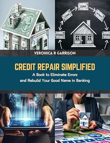 credit repair simplified a book to eliminate errors and rebuild your good name in banking 1st edition