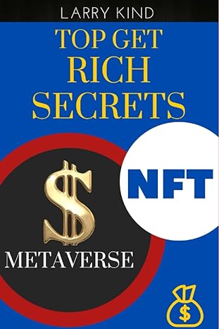 top get rich secretes metaverse and nft 1st edition larry kind b09rgcrznd, 979-8410212403