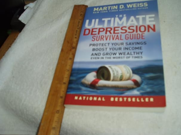 the ultimate depression survival guide protect your savings boost your income and grow wealthy even in the