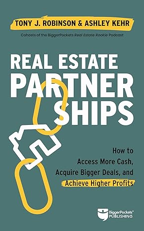 real estate partnerships access more cash acquire bigger deals and achieve higher profits with a real estate
