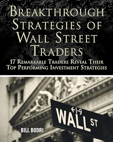 breakthrough strategies of wall street traders 17 remarkable traders reveal their top performing investment
