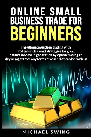 online small business trade for beginners the ultimate guide in trading whit profitable ideas and strategies