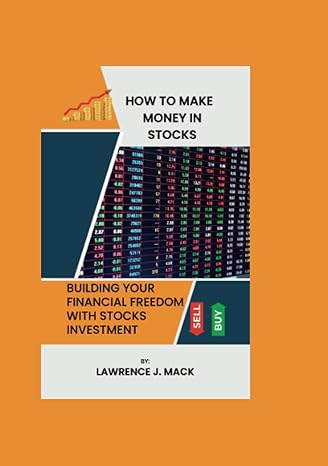how to make money in stocks building your financial freedom with stocks investment 1st edition lawrence mack