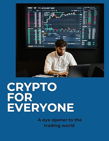 crypto for everyone the basics of cryptocurrency 1st edition joshua harewood b0crtjzd1s, 979-8874356675