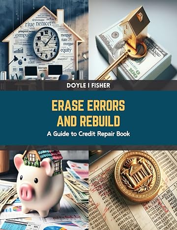 erase errors and rebuild a guide to credit repair book 1st edition doyle i fisher b0ctrrvmsf, 979-8878151689