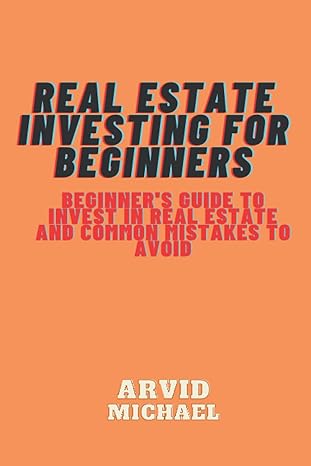 real estate investing for beginners beginners guide to invest in real estate and common mistakes to avoid 1st
