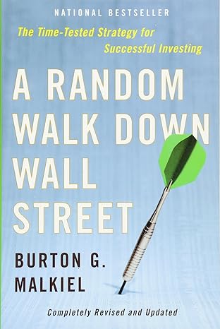 a random walk down wall street completely revised and updated edition burton g malkiel 0393325350,