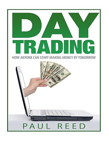 day trading how anyone can start making money by tomorrow 1st edition paul reed 1515254496, 978-1515254492